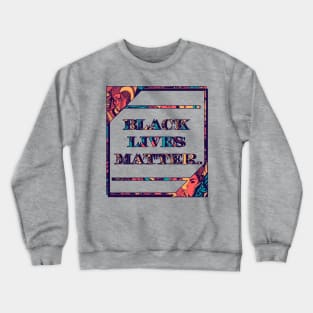 Retro Triad Black Lives Matter Period Crewneck Sweatshirt